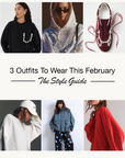 3 Outfits To Wear This February