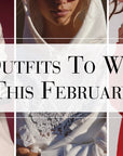 3 Outfits To Wear This February