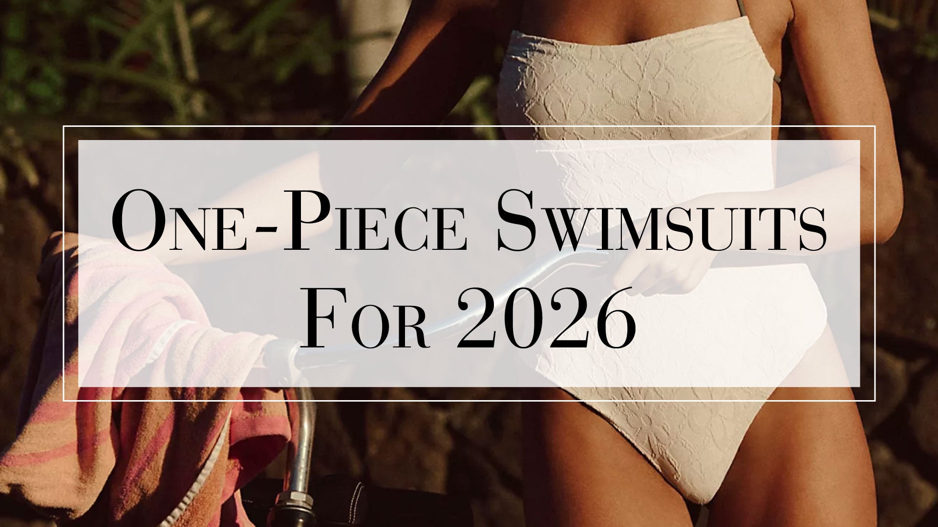 One-Piece Swimsuits for 2026: The Style Guide cover - The Mom Edit