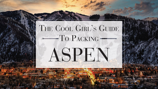 The Cool Girl's Guide To Packing: Aspen